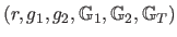 $ (r,g_1,g_2,\mathbb{G}_1,\mathbb{G}_2,\mathbb{G}_T)$